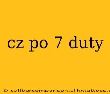 cz po 7 duty