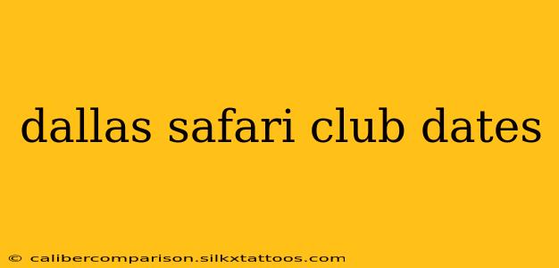 dallas safari club dates