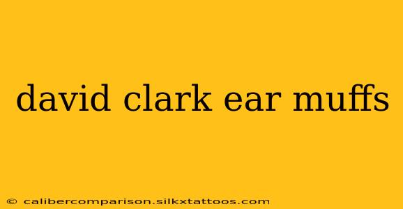 david clark ear muffs