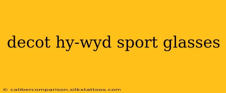 decot hy-wyd sport glasses