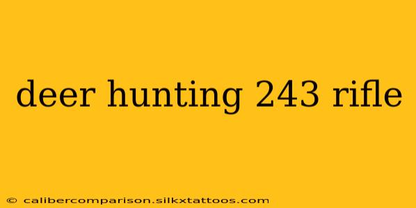 deer hunting 243 rifle