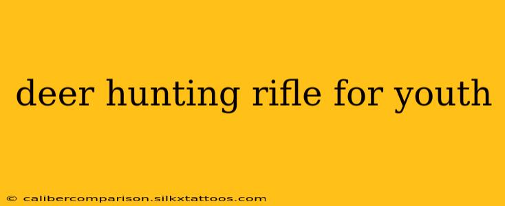 deer hunting rifle for youth