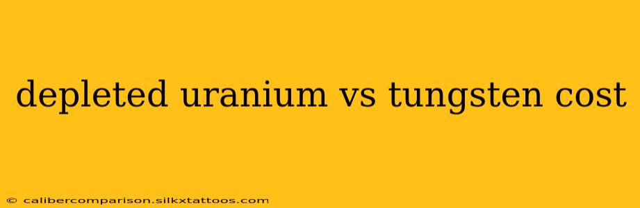 depleted uranium vs tungsten cost