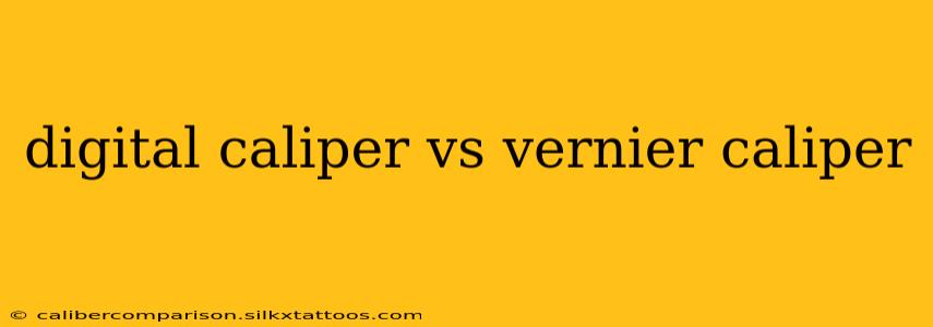 digital caliper vs vernier caliper