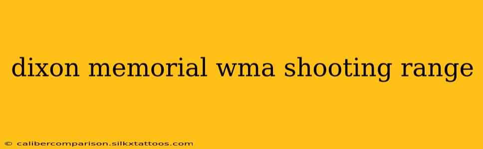 dixon memorial wma shooting range