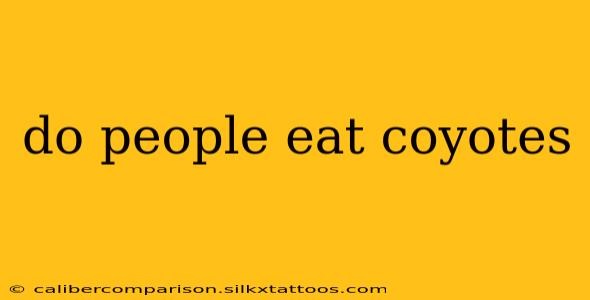 do people eat coyotes