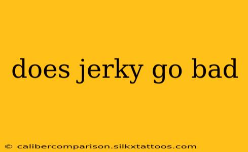 does jerky go bad