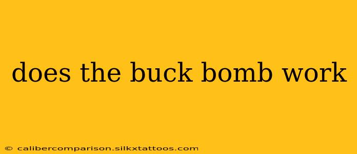 does the buck bomb work