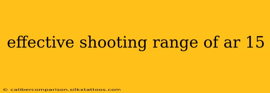 effective shooting range of ar 15