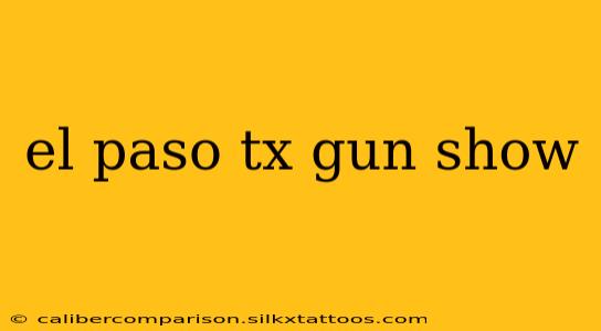 el paso tx gun show