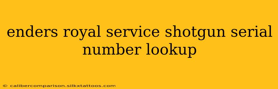 enders royal service shotgun serial number lookup