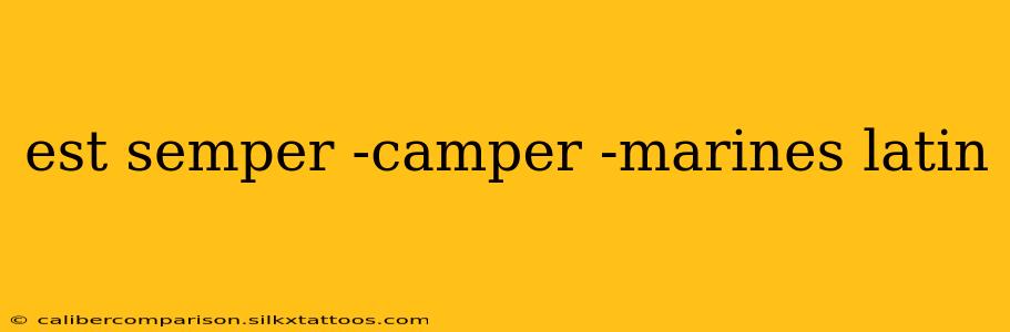 est semper -camper -marines latin