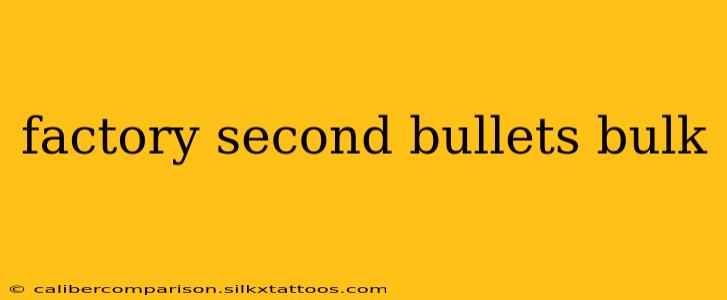 factory second bullets bulk