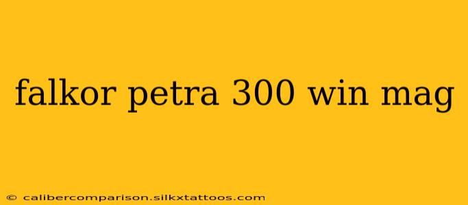 falkor petra 300 win mag