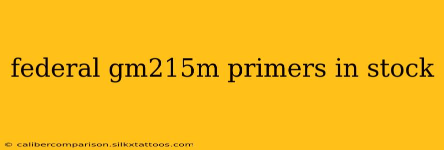 federal gm215m primers in stock