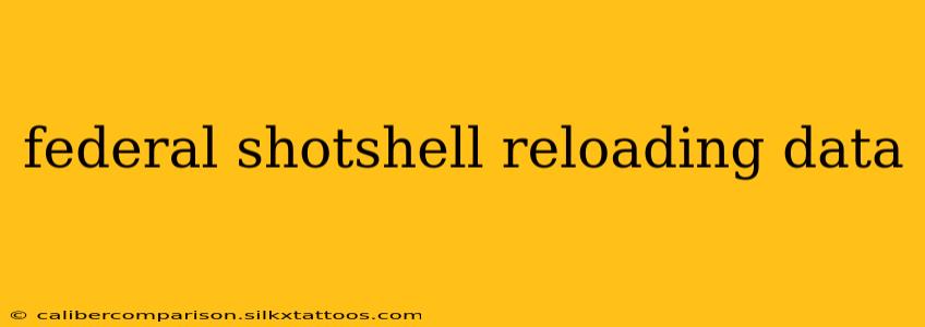 federal shotshell reloading data