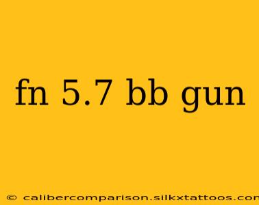 fn 5.7 bb gun