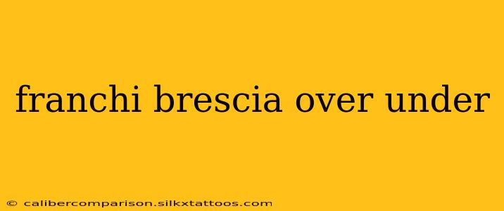 franchi brescia over under