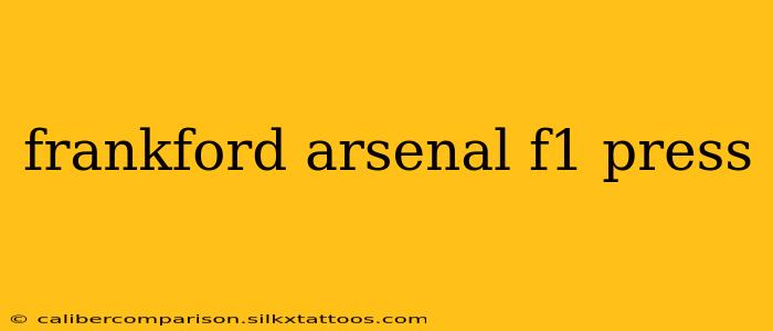 frankford arsenal f1 press