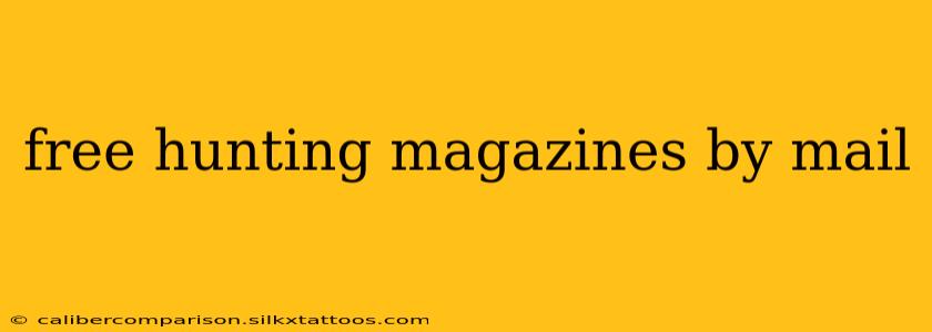 free hunting magazines by mail