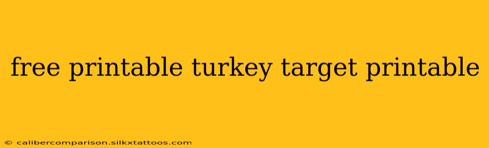 free printable turkey target printable