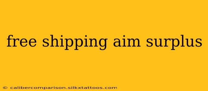 free shipping aim surplus