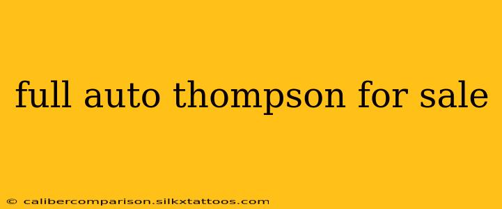 full auto thompson for sale