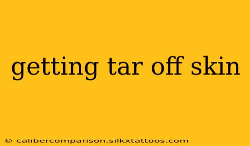 getting tar off skin