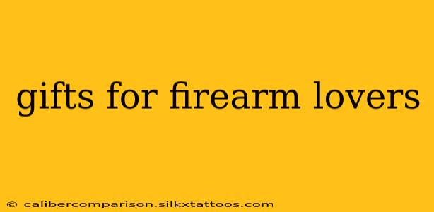 gifts for firearm lovers