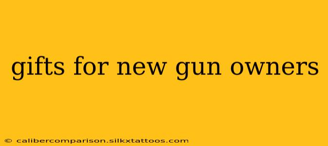 gifts for new gun owners