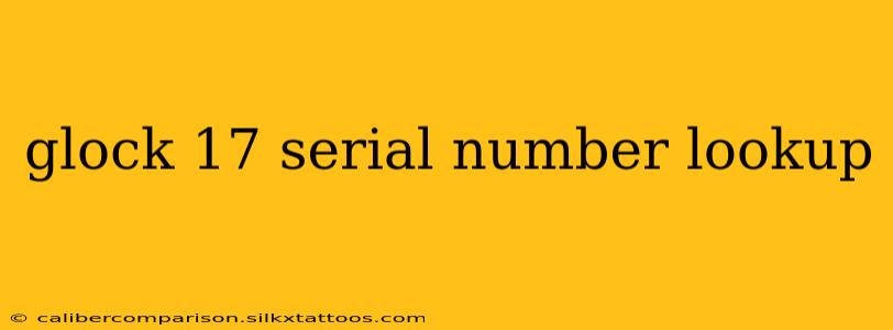 glock 17 serial number lookup