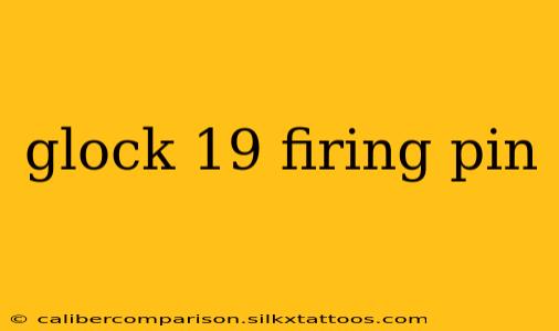 glock 19 firing pin