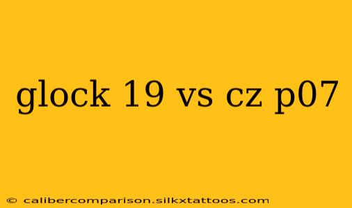 glock 19 vs cz p07