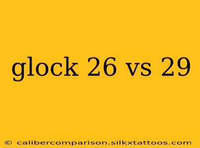 glock 26 vs 29