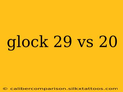 glock 29 vs 20