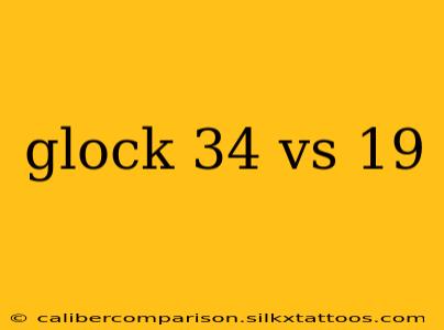 glock 34 vs 19