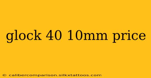 glock 40 10mm price