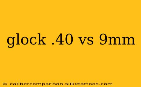 glock .40 vs 9mm