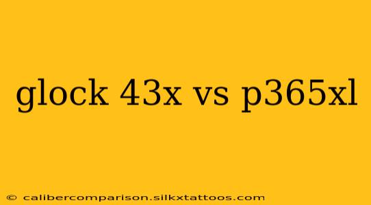 glock 43x vs p365xl