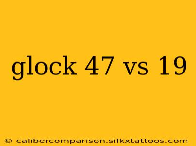 glock 47 vs 19