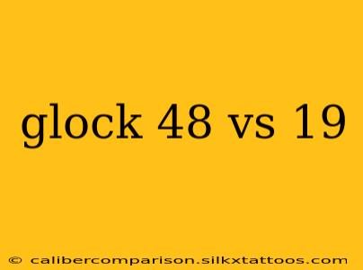 glock 48 vs 19