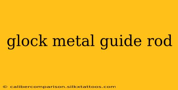 glock metal guide rod