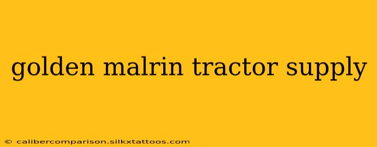 golden malrin tractor supply