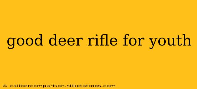 good deer rifle for youth