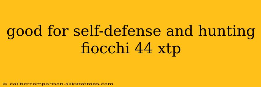 good for self-defense and hunting fiocchi 44 xtp