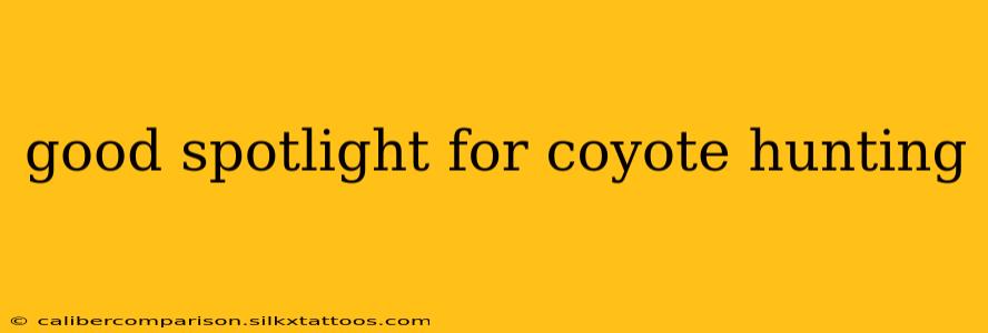 good spotlight for coyote hunting