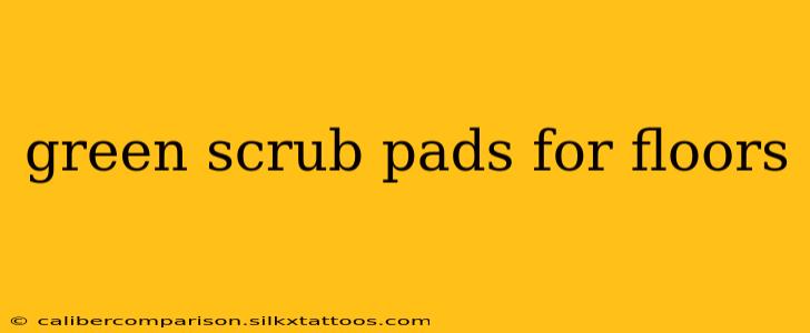 green scrub pads for floors