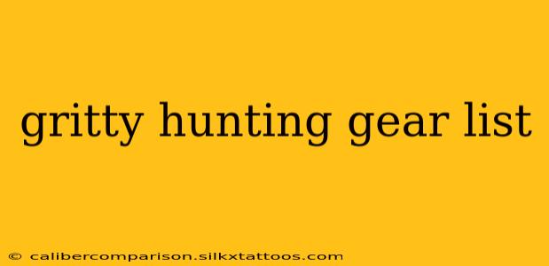 gritty hunting gear list