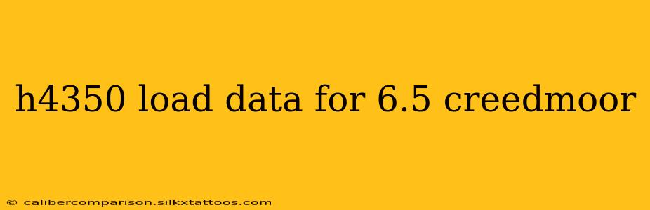 h4350 load data for 6.5 creedmoor