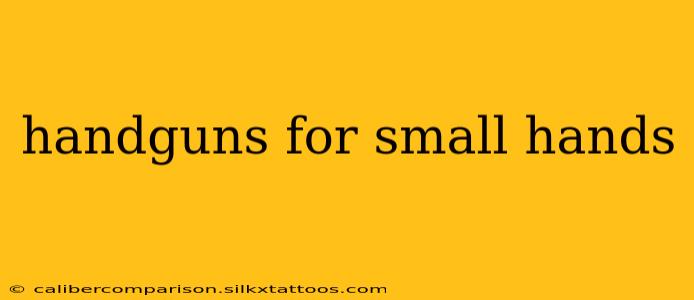 handguns for small hands